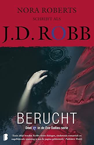 Cover Art for 9789022587935, Berucht: Deel 17 van de Eve Dallas-serie by J.d. Robb