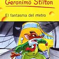 Cover Art for B01K91128S, El Fantasma del Metro # 12 (Geronimo Stilton) by Geronimo Stilton (2011-03-06) by Geronimo Stilton