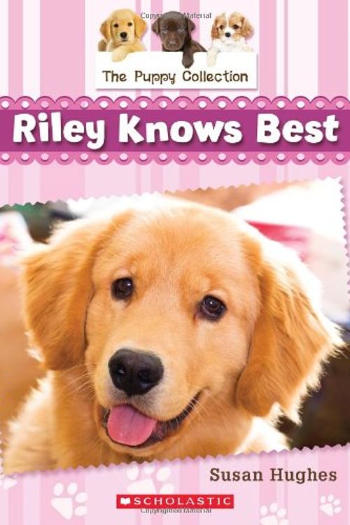 Cover Art for 9781443124102, The Puppy Collection #2: Riley Knows Best by Susan Hughes