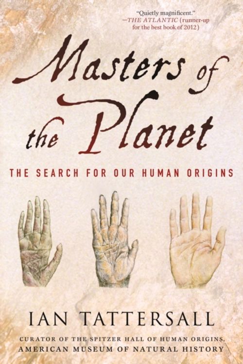 Cover Art for 9781137278302, Masters of the Planet: The Search for Our Human Origins by Ian Tattersall