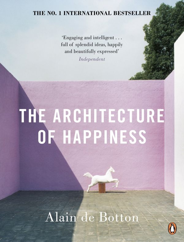 Cover Art for 9780141015002, The Architecture of Happiness by Alain de Botton