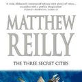 Cover Art for 9781760781040, The Three Secret Cities by Matthew Reilly