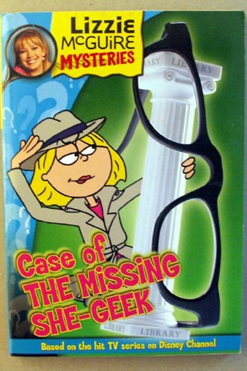 Cover Art for 9780786846351, Lizzie McGuire Mysteries #3: Case of the Missing She-Geek (Lizzie McGuire Mysteries) by Lisa Banim