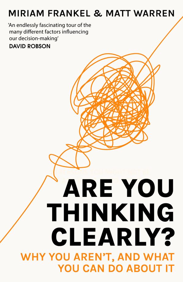 Cover Art for 9781529388718, Are You Thinking Clearly?: 29 reasons you aren't, and what to do about it by Miriam Frankel