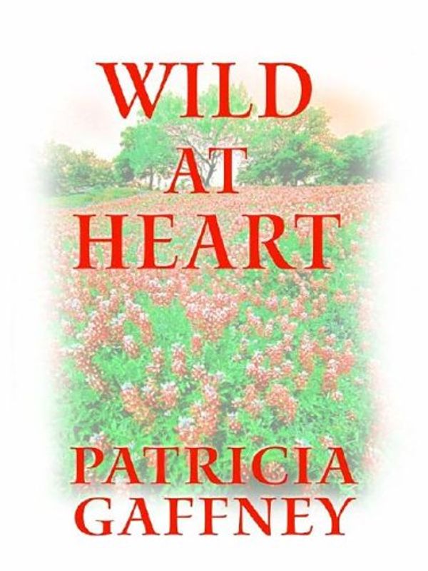 Cover Art for 9780786247028, Wild at Heart by Patricia Gaffney