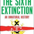 Cover Art for 8601418421856, The Sixth Extinction: An Unnatural History: Written by Elizabeth Kolbert, 2015 Edition, Publisher: Bloomsbury Paperbacks [Paperback] by Unknown