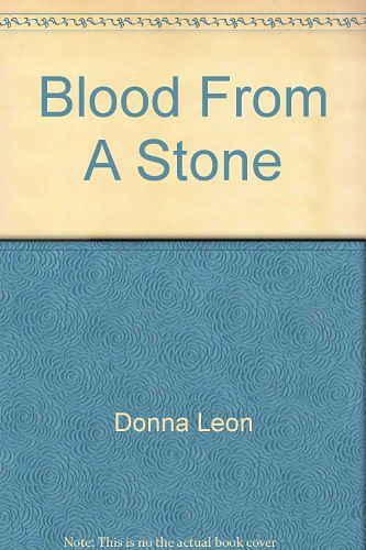 Cover Art for 9781405621335, Blood From A Stone by Donna Leon