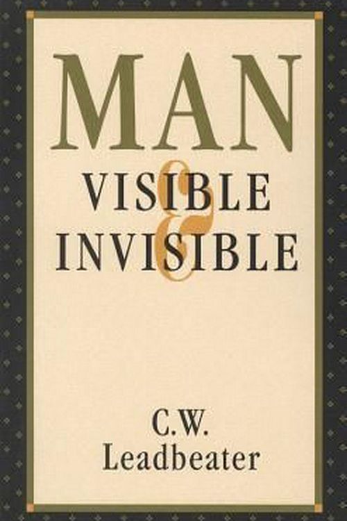 Cover Art for 9780835603119, Man Visible, Invisible by C. W. Leadbeater