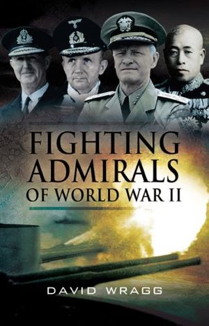 Cover Art for 9781591142690, Fighting Admirals of World War II by David Wragg