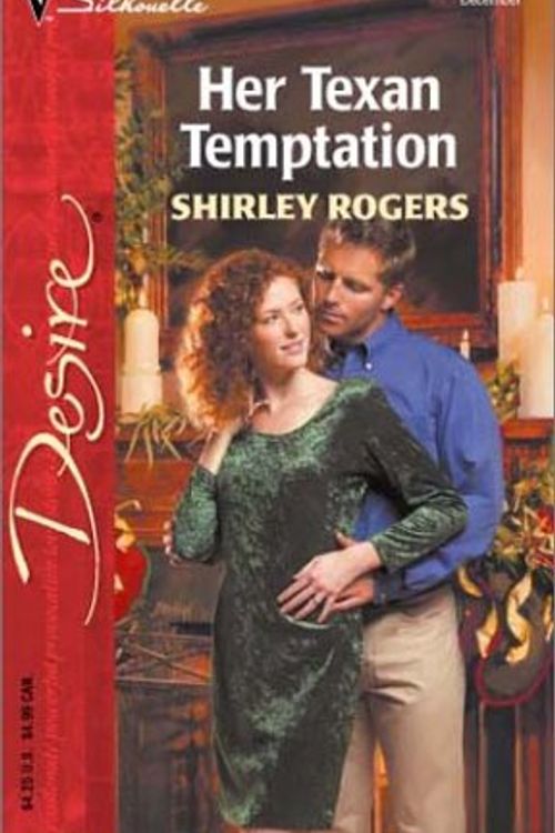 Cover Art for 9780373764815, Her Texan Temptation by Shirley Rogers