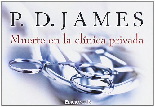 Cover Art for 9788466648042, Muerte en la Clinica Privada by P D James