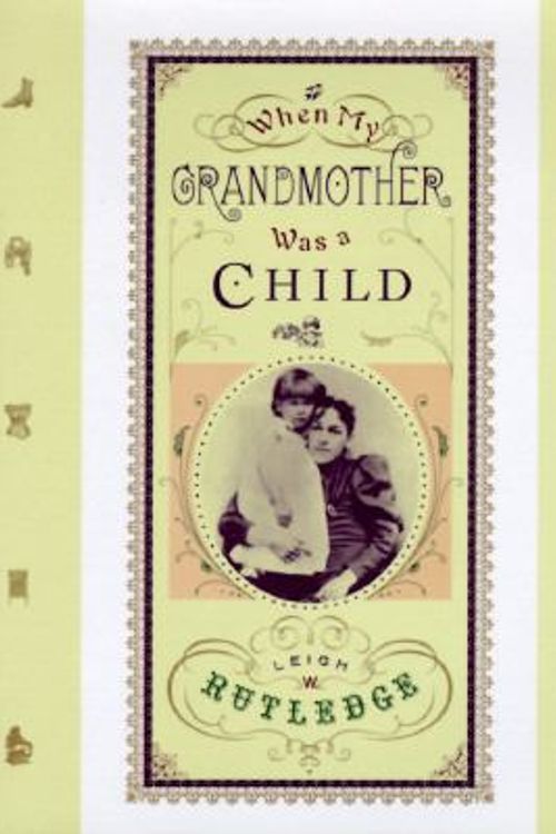 Cover Art for 9780525941057, When My Grandmother Was a Child by Leigh W. Rutledge