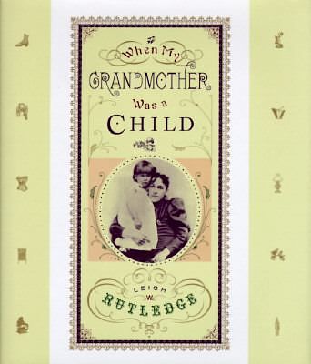 Cover Art for 9780525941057, When My Grandmother Was a Child by Leigh W. Rutledge