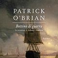 Cover Art for B00IEH9QTW, Bottino di guerra: Un'avventura di Jack Aubrey e Stephen Maturin - Master & Commander (Le avventure di Aubrey e Maturin Vol. 6) (Italian Edition) by O'Brian, Patrick