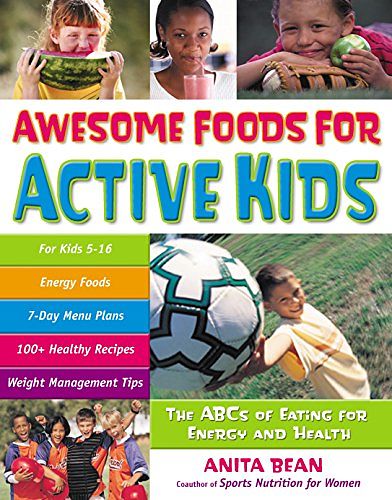 Cover Art for 9780897934756, Awesome Foods for Active Kids: The ABCs of Eating for Energy and Health by Anita Bean