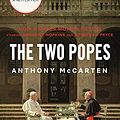 Cover Art for B07HJGKGDC, The Two Popes: Francis, Benedict, and the Decision That Shook the World by Anthony McCarten