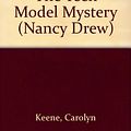 Cover Art for 9780606079211, The Teen Model Mystery (Nancy Drew) by Carolyn Keene