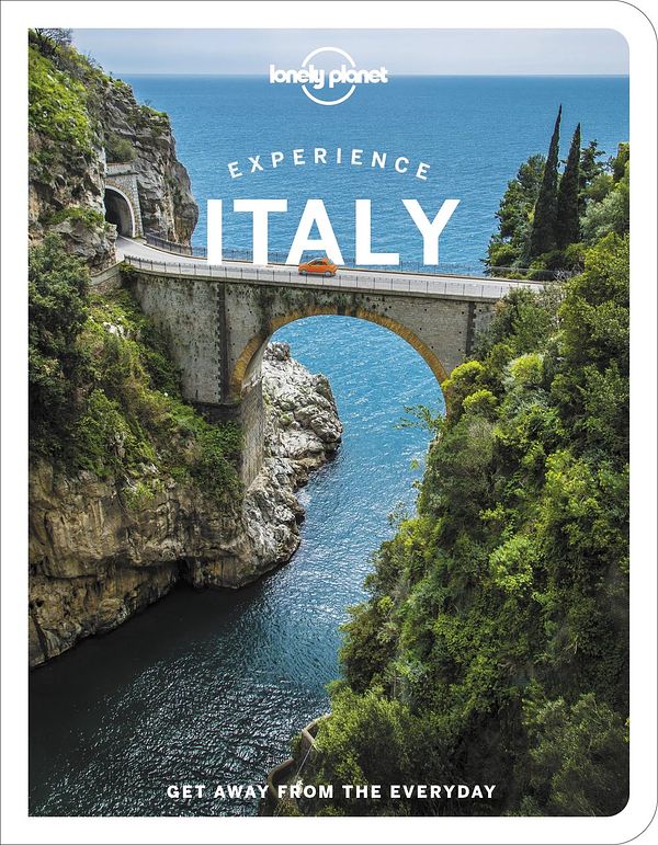 Cover Art for 9781838694715, Experience Italy by Lonely Planet, Kevin Raub, Erica Firpo, Duncan Garwood, Benedetta Geddo, Paula Hardy, Stephanie Ong, Margherita Raag, Eva Sandoval, Nicola Williams