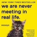 Cover Art for 9780571349821, We Are Never Meeting in Real Life by Samantha Irby