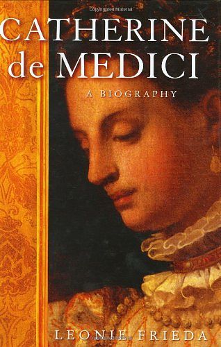 Cover Art for 9781842127254, Catherine De Medici by Leonie Frieda