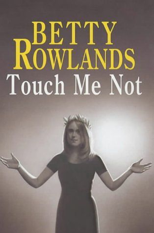 Cover Art for 9780727856029, Touch Me Not by Betty Rowlands