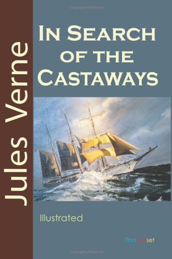 Cover Art for 9781463775667, In Search of the Castaways by Jules Verne