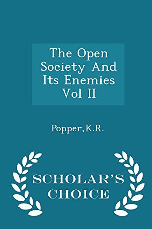 Cover Art for 9781298030405, The Open Society and Its Enemies Vol II - Scholar's Choice Edition by Kr Popper