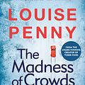 Cover Art for 9781529379426, The Madness of Crowds by Louise Penny