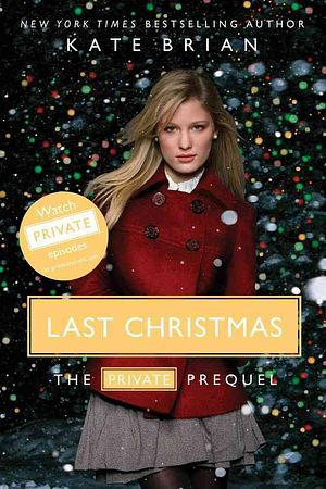 Cover Art for 9781416913702, Last Christmas by Kate Brian