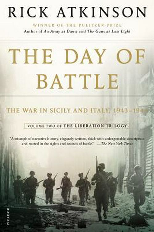 Cover Art for 9780805088618, The Day of Battle: The War in Sicily and Italy, 1943-1944 by Rick Atkinson