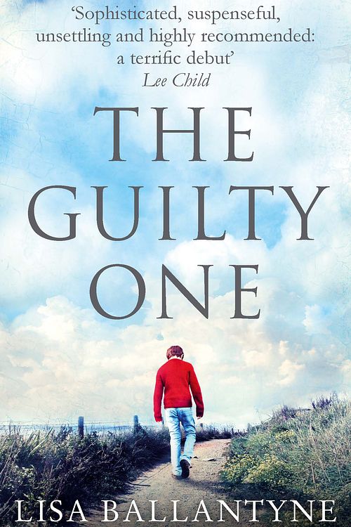 Cover Art for 9780749957285, The Guilty One: Voted the Richard & Judy favourite by its readers by Lisa Ballantyne