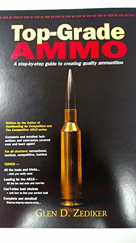 Cover Art for 9781684192236, Top-Grade Ammo a step by step guide to creating quality ammunition by Glen Zediker