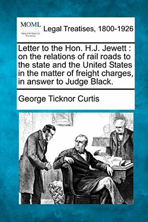 Cover Art for 9781240107506, Letter to the Hon. H.J. Jewett by Curtis, George Ticknor