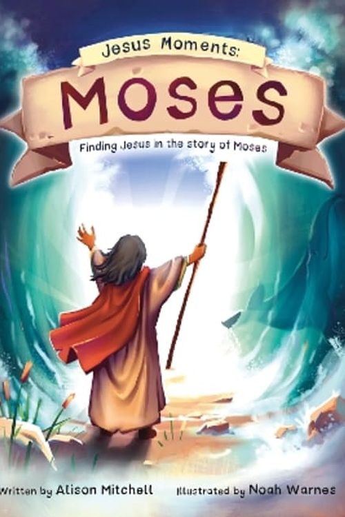 Cover Art for 9781784989828, Jesus Moments: Moses: Finding Jesus in the Story of Moses by Alison Mitchell