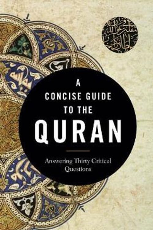 Cover Art for 9781540963857, Concise Guide to the Quran: Answering Thirty Critical Questions by Ayman S. Ibrahim
