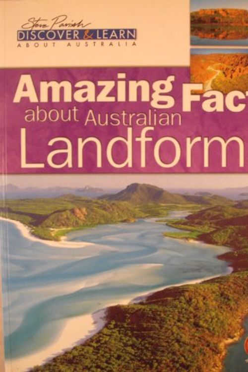 Cover Art for 9781875932382, Amazing Facts about Australian Landforms by Steve Parish