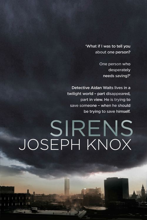 Cover Art for 9780857524331, Sirens by Joseph Knox