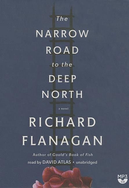 Cover Art for 9781483021454, The Narrow Road to the Deep North by Richard Flanagan