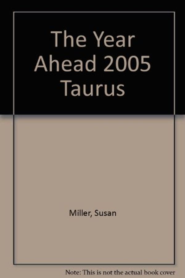 Cover Art for 9780760746622, The Year Ahead 2005: Taurus by Susan Miller