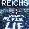 Cover Art for 9781473506350, Bones Never Lie by Kathy Reichs