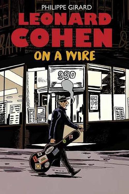 Cover Art for 9781770464896, Leonard Cohen: On a Wire by Philippe Girard