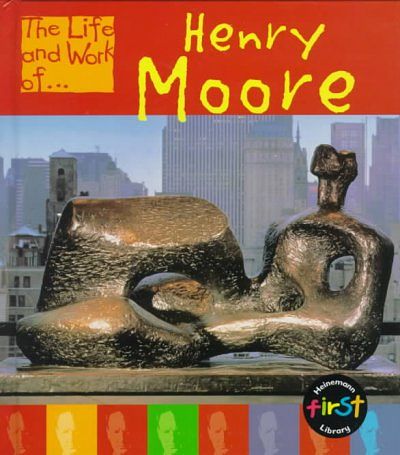 Cover Art for 9781575729534, Henry Moore by Sean Connolly