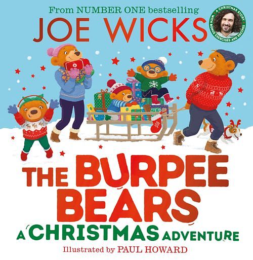 Cover Art for 9780008516710, A Christmas Adventure: From bestselling author Joe Wicks, comes a heartwarming new children’s picture book, packed with fitness tips, exercises and healthy recipes for kids aged 3+ (The Burpee Bears) by Joe Wicks