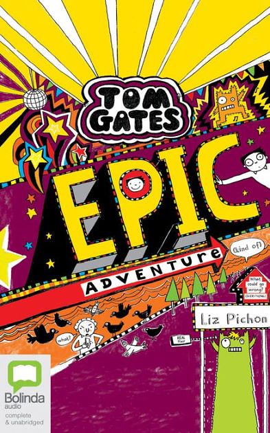 Cover Art for 9781489423504, Epic Adventure - Kind of (Tom Gates) by Liz Pichon