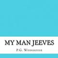 Cover Art for 9781983730719, My Man Jeeves by P.G. Wodehouse