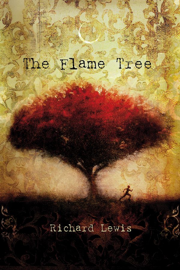 Cover Art for 9781442402416, The Flame Tree by Richard Lewis