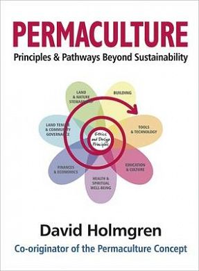 Cover Art for 9781856230520, Permaculture Principles and Pathways Beyond Sustainability by David Holmgren