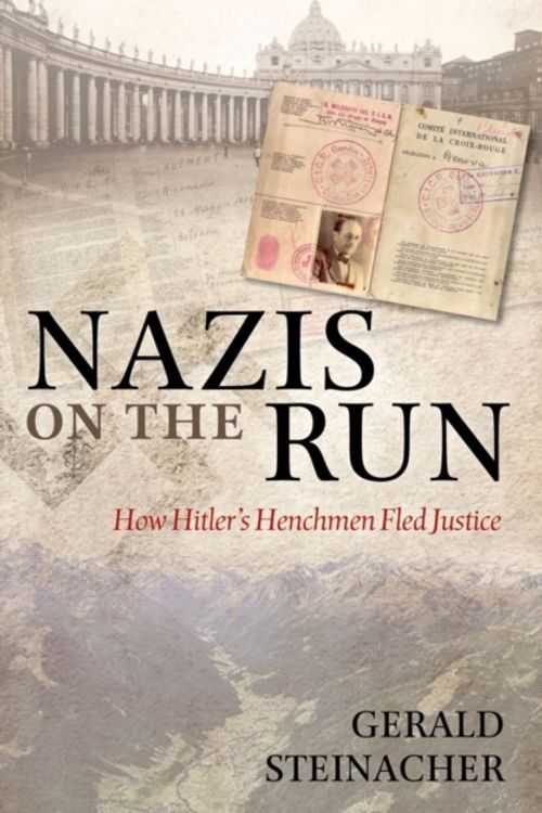 Cover Art for 9780199642458, Nazis on the Run by Gerald Steinacher