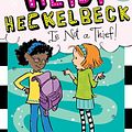 Cover Art for 9780606362962, Heidi Heckelbeck Is Not a Thief! by Wanda Coven