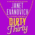 Cover Art for B0BXR5GY64, Dirty Thirty by Janet Evanovich